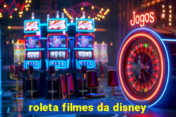 roleta filmes da disney